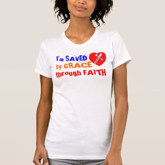 T-shirt I'm SAVED by GRACE through FAITH - Jesus Saves (Devant)