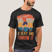 T-shirt I'm Sexy And I Throw It Track And Field Javelin (Devant)