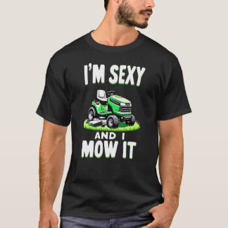 T-shirt I'm sexy et I mow it
