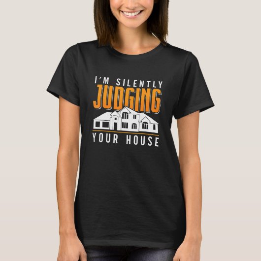 T-shirt I'm Silently Judging Your House Job Architecture A (Devant)