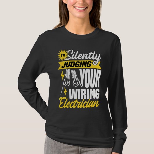 T-shirt Im silently judging your wiring electrician Elect (Devant)