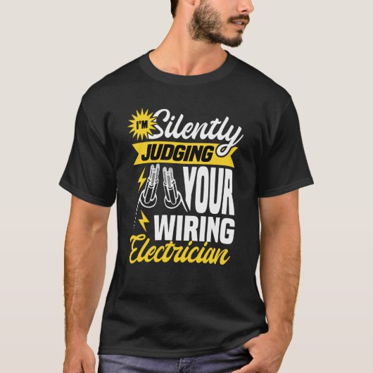 T-shirt Im silently judging your wiring electrician Electr (Devant)