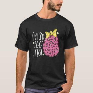 T-shirt I'm So Egg Stra Easter Day Dress Bunny Eggs Leopar
