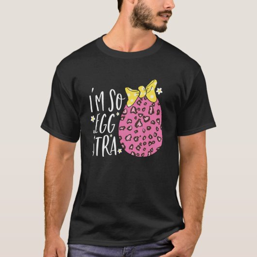 T-shirt I'm So Egg Stra Easter Day Dress Bunny Eggs Leopar (Devant)