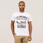 T-shirt I'm spreading Disinformation on the Internet  (Devant entier)
