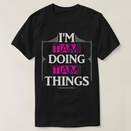 T-shirt I'm Tami Doing Tami Things Funny First Name Gift (Design devant)