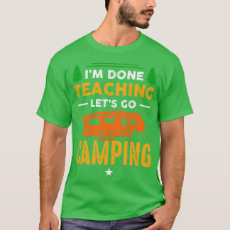 T-shirt Im Terminé Enseignement Lets Aller Camping