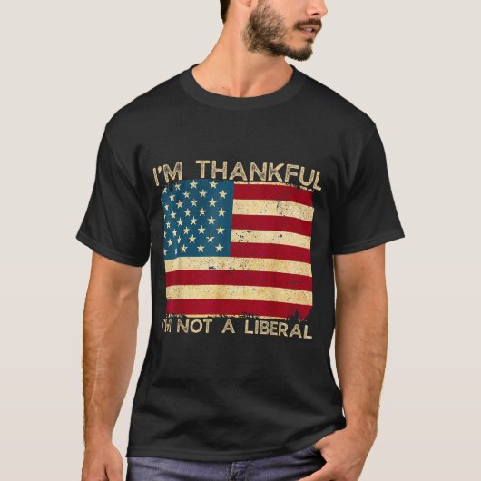 T-shirt I'm Thankful I'm Not A Liberal Funny Thanksgiving (Devant)