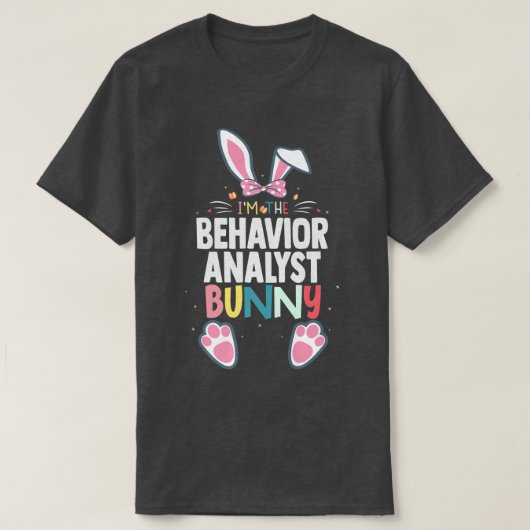 T-shirt I'm The Behavior Analyst Bunny Easter Day Rabbit M (Design devant)