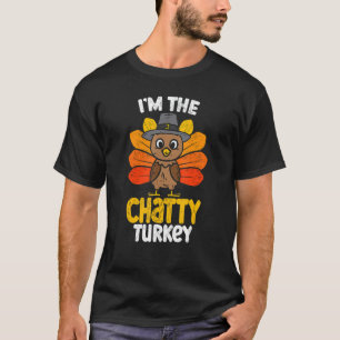 T-shirt I'm The Chatty Turkey Bon thanksgiving 2022 Autu