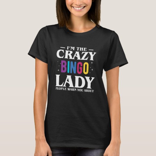T-shirt Im The Crazy Bingo Lady Les Gens Vous Avertissent (Devant)