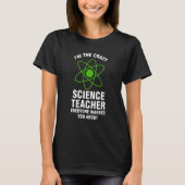 T-shirt I'm the crazy science teacher Science Science teac (Devant)