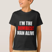 T-shirt I'm The Dum Man Alive - Funny Humor And Joke (Devant)