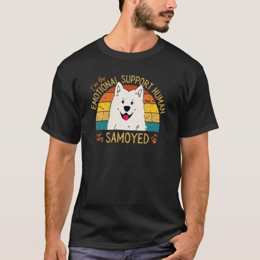 T-shirt I'm the Emotional Support Human for my Samoyed (Devant)