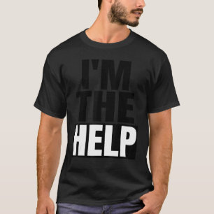 T-shirt I'm The Help Found Drunk Lost If Yes Please Return