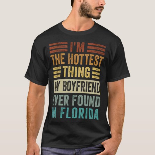 T-shirt I'm The Hottest Thing My Boyfriend Ever Found In F (Devant)