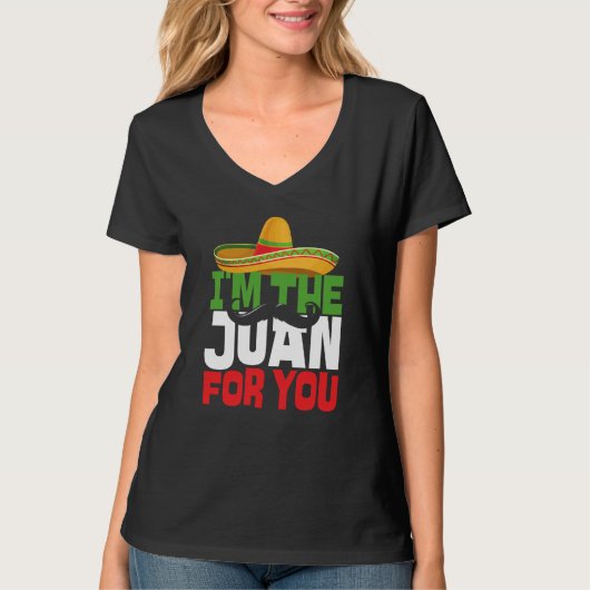 T-shirt I'm The Juan For You Cinco De Mayo Flag Mexican Fi (Devant)