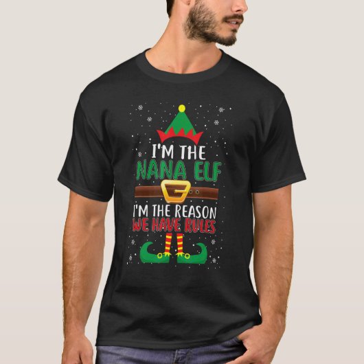 T-shirt I'm The Nana Elf Reason We Have Rules Christmas Ho (Devant)