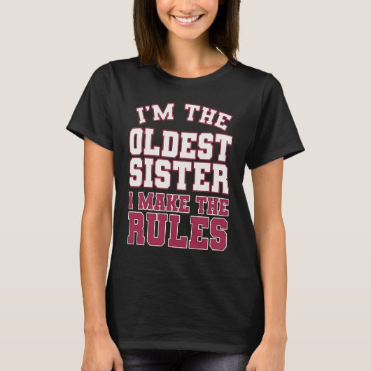 T-shirt I'm The Oldest Sister I Make The Rules Perfect Mat (Devant)