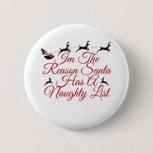 T-shirt Im The Reason Santa Has A Naughty List Ronde Button 5,7 Cm