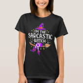 T-shirt I'm The Sarcastic Witch Halloween Matching Group C (Devant)
