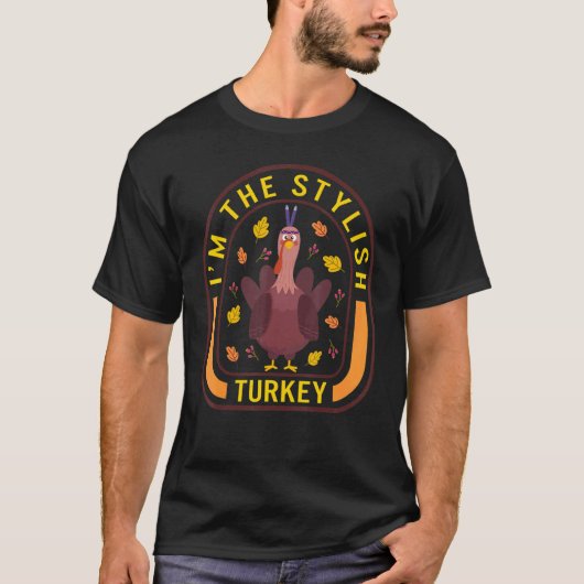 T-shirt I'm The Stylish Turkey Thanksgiving Turkey  Dinner (Devant)