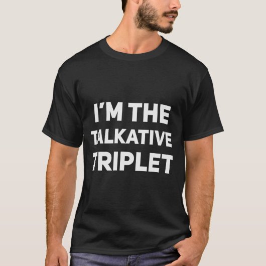 T-shirt I'm The Talkative Triplet Funny Matching Triplets (Devant)