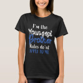 T-shirt I'm The Youngest Brother - Rules Don't Apply To Me (Devant)