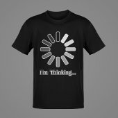 T-shirt "I'm Thinking" Drôle Dit Hommes Style Humour