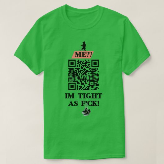 T-shirt Im Tight As Fck QR code conception (Design devant)