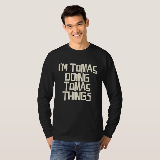 T-shirt I'm Tomas doing Tomas things (Devant entier)