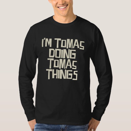 T-shirt I'm Tomas doing Tomas things (Devant)