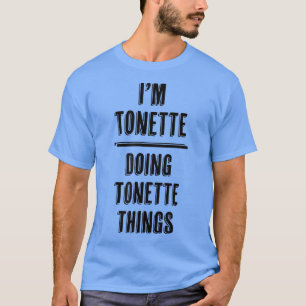 T-shirt Im TONETTE Faire TONETTE ChosesDrôle MignonneNom