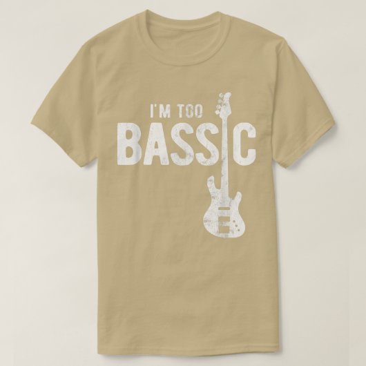 T-shirt Im Too Bassic Guitar Lecteur Basse 1831 (Design devant)