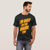 T-shirt I'm Ugly On The Inside Sarcasm Epic Dank Memes Pr (Devant entier)