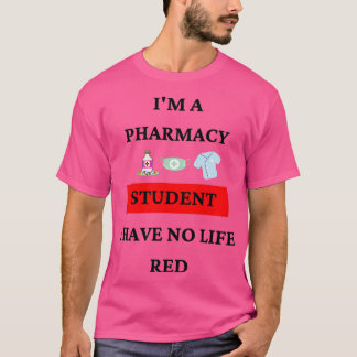 T-shirt im un étudiant en pharmacie je n'ai pas de vie rou