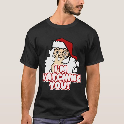 T-shirt Im Watching You Christmas Santa Claus  (Devant)