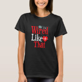 T-shirt I'm Wired Like That ICD Surgery Cardiac Pacemaker (Devant)