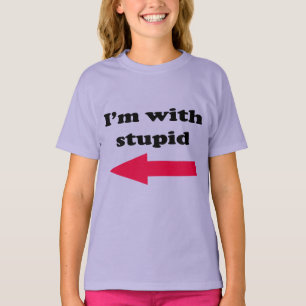 T-shirt I'm With Stupid