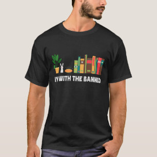 T-shirt I'm With The Banned Books I Reading Books Lovers