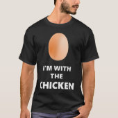 T-shirt I'm With the Chicken Funny Egg Shirt (Devant)
