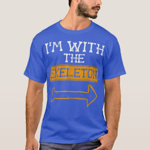 T-shirt I'm With The Skeleton Funny Halloween Party Octobe