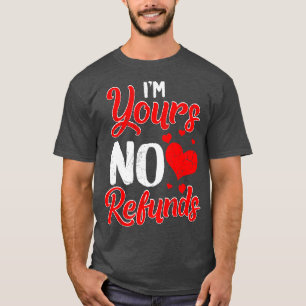 T-shirt Im Yours Aucun Remboursement Relation Amusante Hum