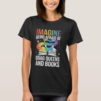T-shirt Imaginez Avoir Peur Des Drag Queens Et Des Livres