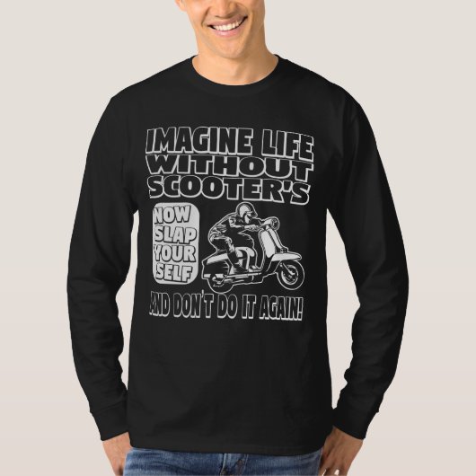T-shirt Imaginez La Vie Sans Scooters Longues Manches T Ch (Devant)
