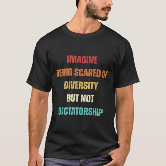 T-shirt Imaginez Qu'On Craigne La Diversité Mais Pas Le Di (Devant)