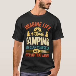 T-shirt Imaginez une vie sans camping