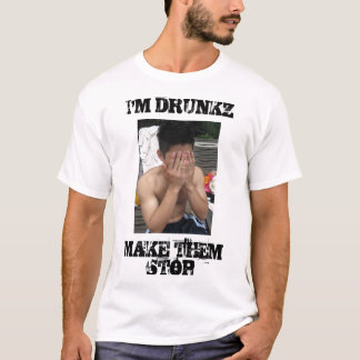T-shirt IMG_6490, je suis DRUNKZMAKE ILS ARRÊT