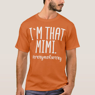 T-shirt Imhat Mimi Désolé Pas Désolé Drôle Cadeau Grand-mè