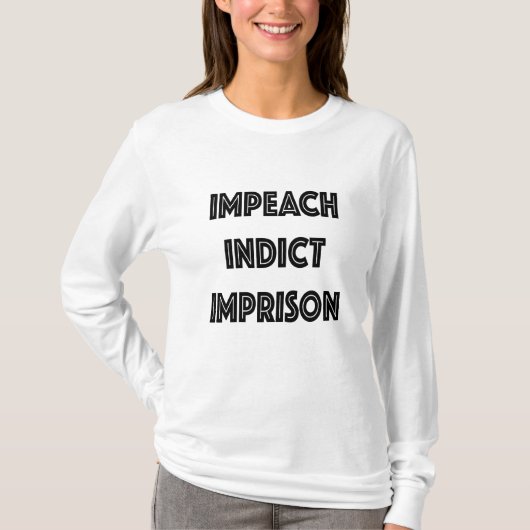 T-SHIRT IMPEACH INDICT IMPRISON (Devant)